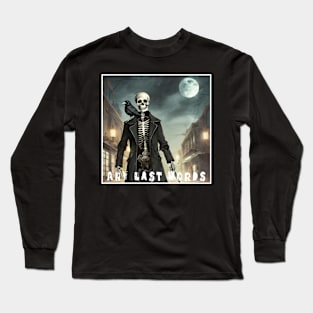 Any Last Words Long Sleeve T-Shirt